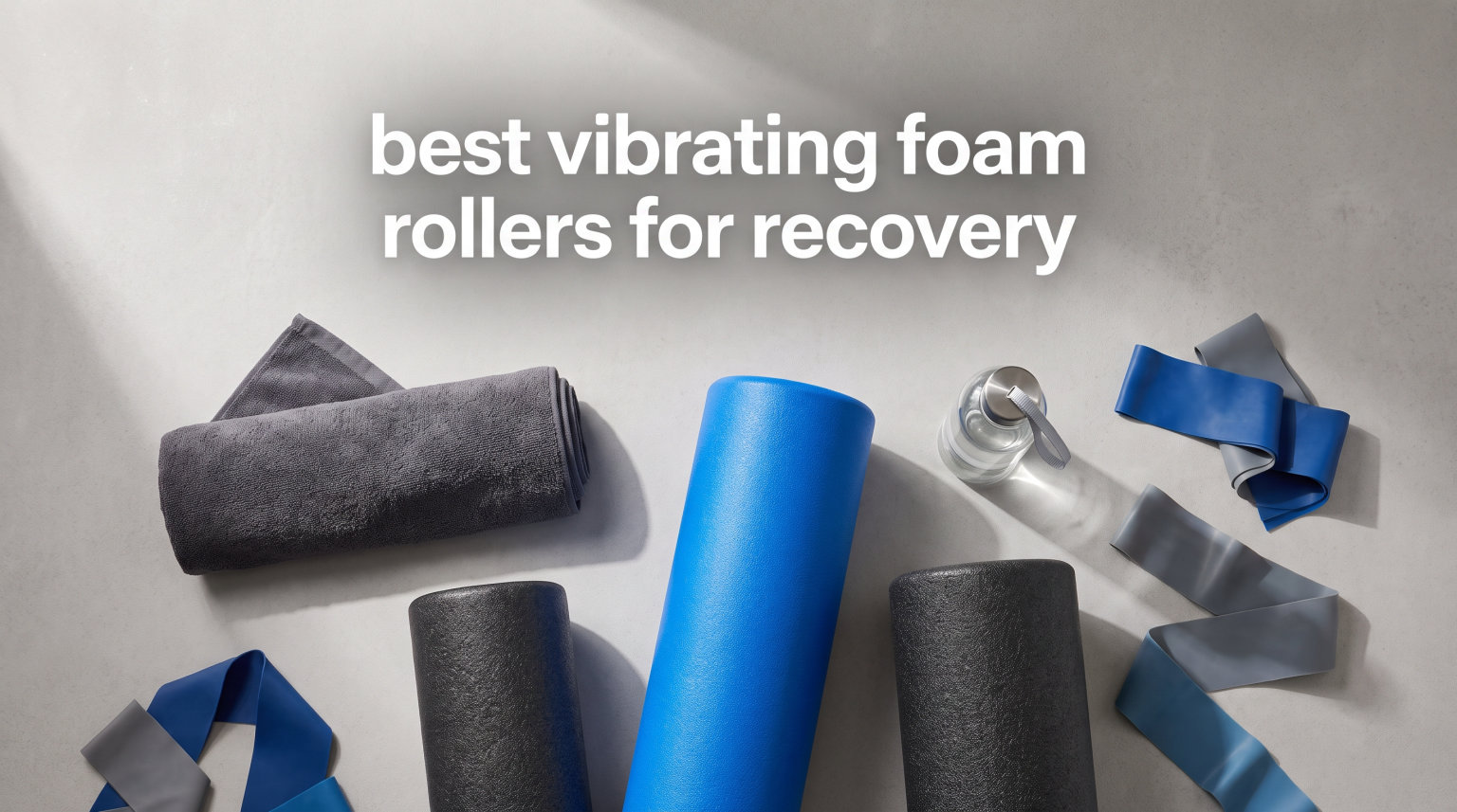 best vibrating foam rollers for recovery