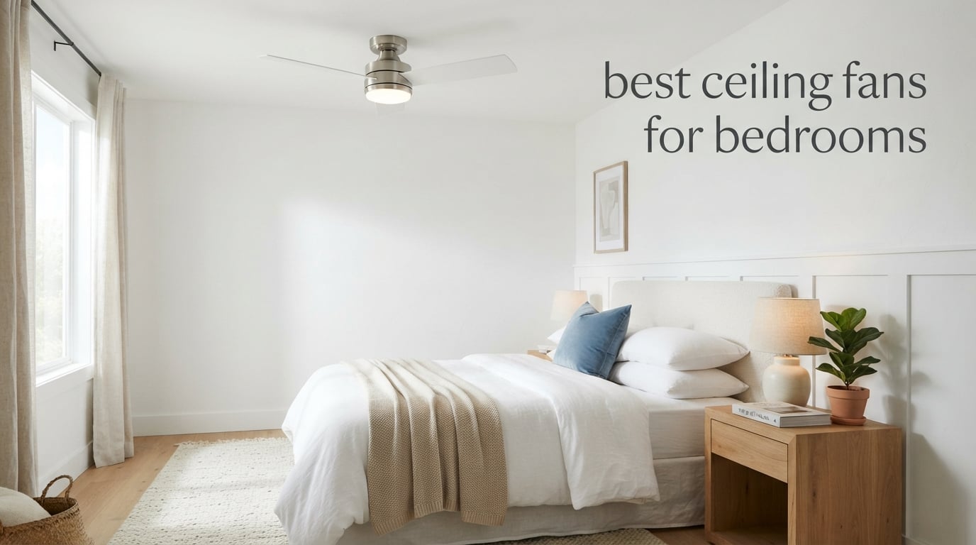 best ceiling fans for bedrooms
