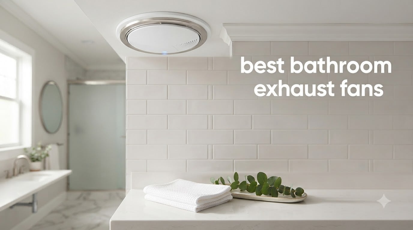 best bathroom exhaust fans