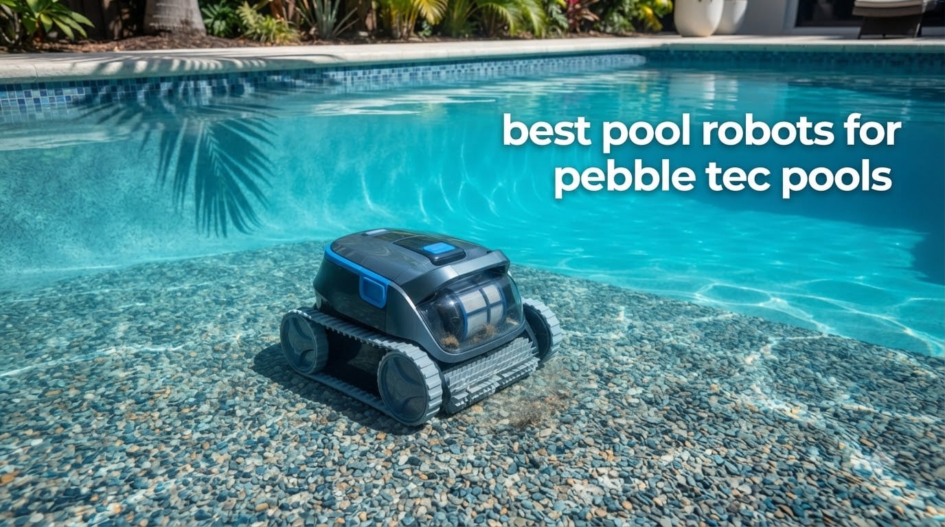 best pool robots for pebble tec pools