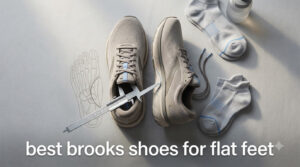 best brooks shoes for flat feet