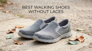 best walking shoes without laces