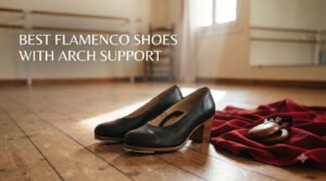 best flamenco shoes with arch support