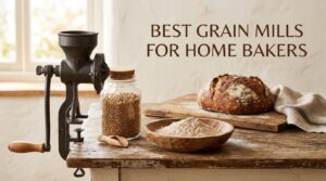 best grain mills for home bakers