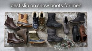 best slip on snow boots for men