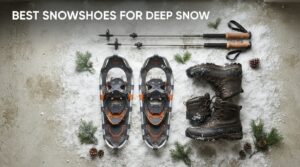 best snowshoes for deep snow