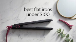 best flat irons under $100