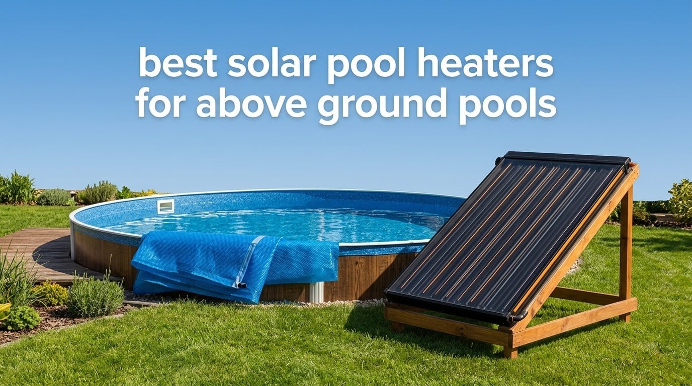 best solar pool heaters for above ground pools