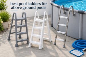 best pool ladders for above ground pools