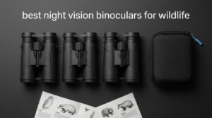 best night vision binoculars for wildlife
